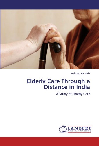 Elderly Care Through a Distance in India: A Study of Elderly Care