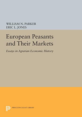 European Peasants and Their Markets: Essays in Agrarian Economic History (Princeton Legacy Library)
