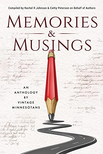 Memories & Musings: An Anthology By Vintage Minnesotans