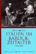 Italien im Barockzeitalter 1600 - 1750. Eine Sozial- und Kulturgeschichte