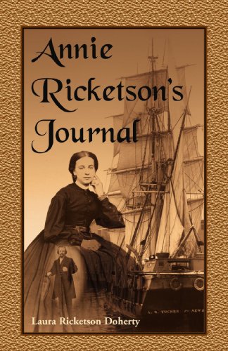 Annie Ricketson�s Journal: The Remarkable Voyage of the Only Woman Aboard a Whaling Ship with Her Sea Captain Husband and Crew, 1871-1874