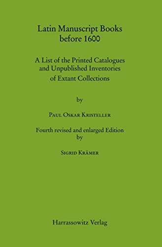 Latin Manuscript Books before 1600: A List of the Printed Catalogues and Unpublished Inventories of Extant Collections: A List of the Printed ... Edition by Sigrid Krämer (MGH - Hilfsmittel)