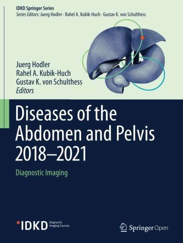 Diseases of the Abdomen and Pelvis 2018-2021: Diagnostic Imaging - IDKD Book (IDKD Springer Series)