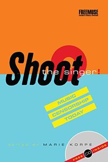 Shoot the Singer!: Music Censorship Today