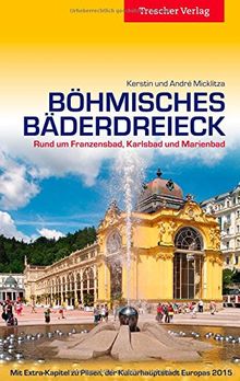 Böhmisches Bäderdreieck: Rund um Franzensbad, Karlsbad und Marienbad