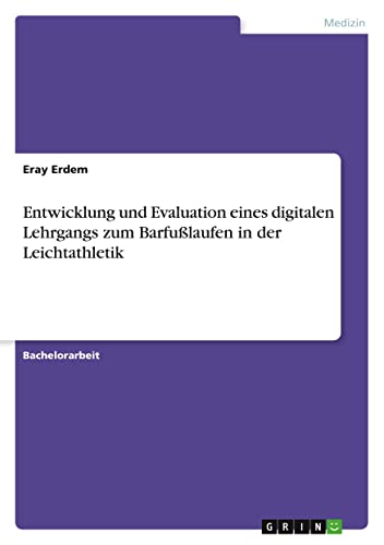 Entwicklung und Evaluation eines digitalen Lehrgangs zum Barfußlaufen in der Leichtathletik
