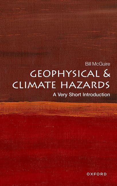 Bill McGuire Geophysical And Climate Hazards, A Very Short Introduction (Very Short Introductions)