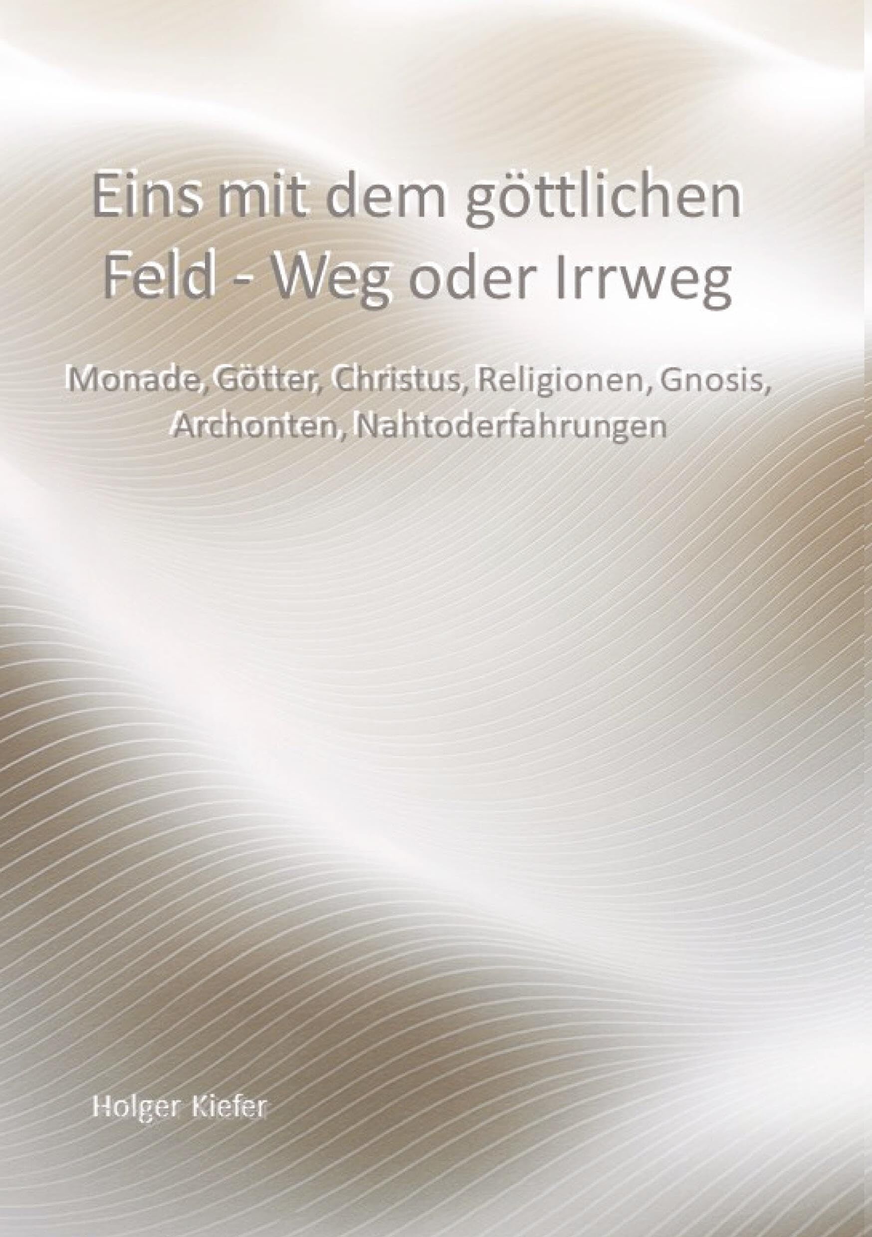 Eins mit dem göttlichen Feld - Weg oder Irrweg
