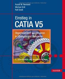Einstieg in CATIA V5: Objektorientiert konstruieren in Übungen und Beispielen von Rudolf W. Rembold | Buch | Zustand sehr gut