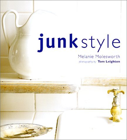 junk style (洋書) Melanie Molesorth Junk Style von Melanie Molesworth - Taschenbuch