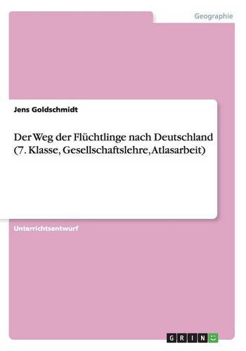 Der Weg der Flüchtlinge nach Deutschland (7. Klasse, Gesellschaftslehre, Atlasarbeit)