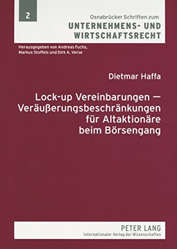 Lock-up Vereinbarungen - Veräußerungsbeschränkungen für Altaktionäre beim Börsengang (Osnabrücker Schriften zum Unternehmens- und Wirtschaftsrecht)