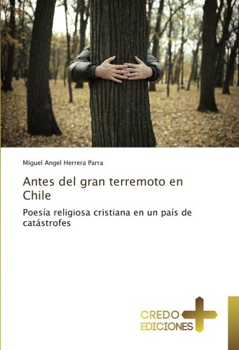 Antes del gran terremoto en Chile: Poesía religiosa cristiana en un país de catástrofes