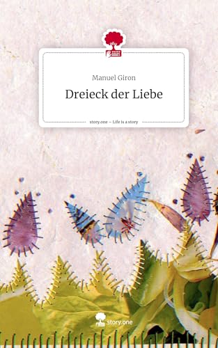 Dreieck der Liebe. Life is a Story - story.one