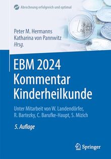 EBM 2024 Kommentar Kinderheilkunde: Kompakt: mit Punktangaben, Eurobeträgen, Ausschlüssen, GOÄ Hinweisen (Abrechnung erfolgreich und optimal)
