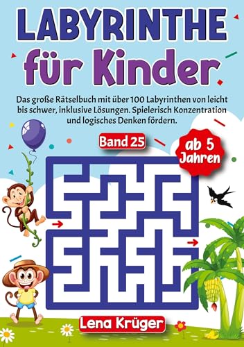 Labyrinthe für Kinder ab 5 Jahren - Band 25: Das große Rätselbuch mit über 100 Labyrinthen von leicht bis schwer, inklusive Lösungen. Spielerisch ... (Labyrinth Rätsel für Kinder ab 5 Jahren)