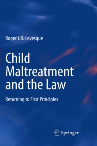 Child Maltreatment and the Law: Returning to First Principles