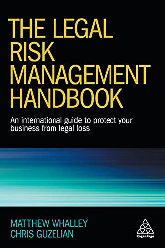 Legal Risk Management Handbook: An International Guide to Protect Your Business from Legal Loss
