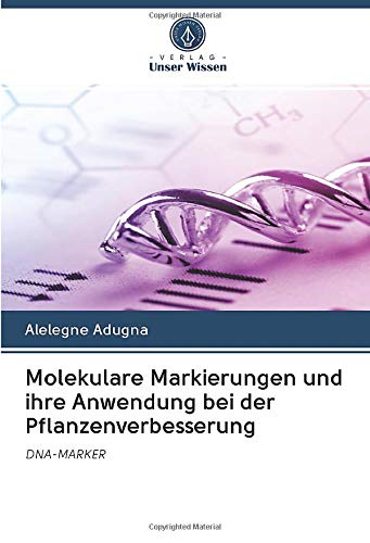 Molekulare Markierungen und ihre Anwendung bei der Pflanzenverbesserung: DNA-MARKER