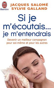 Si je m'écoutais... je m'entendrais