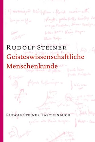 Geisteswissenschaftliche Menschenkunde: 19 Vorträge, Berlin 1908/09 (Rudolf Steiner Taschenbücher aus dem Gesamtwerk)