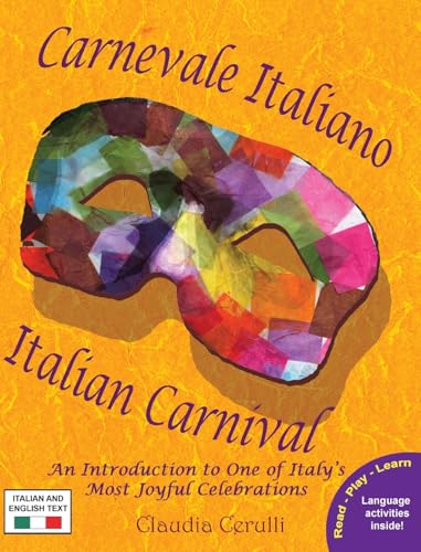 Carnevale Italiano - Italian Carnival: An Introduction to One of Italy's Most Joyful Celebrations