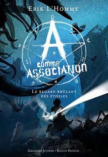 A comme Association. Vol. 8. Le regard brûlant des étoiles