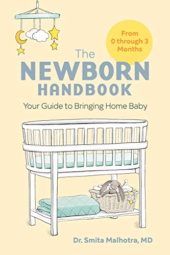 The Newborn Handbook: Your Guide to Bringing Home Baby: From 0 Through 3 Months
