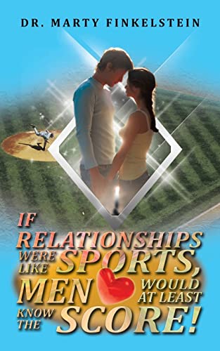 If Relationships Were Like Sports, Men Would at Least Know the Score!