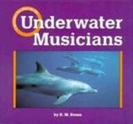 Underwater Musicians (Creatures All Around Us)