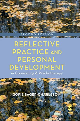 Reflective Practice and Personal Development in Counselling and Psychotherapy (Counselling and Psychotherapy Practice)