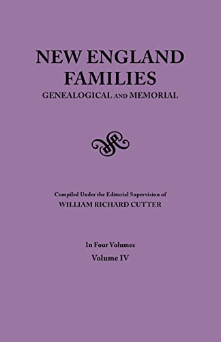 New England Families. Genealogical and Memorial. 1913 Edition. In Four Volumes. Volume IV