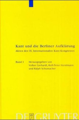 Kant und die Berliner Aufklärung. Akten des IX. Internationalen Kant-Kongresses, 5 Bde.
