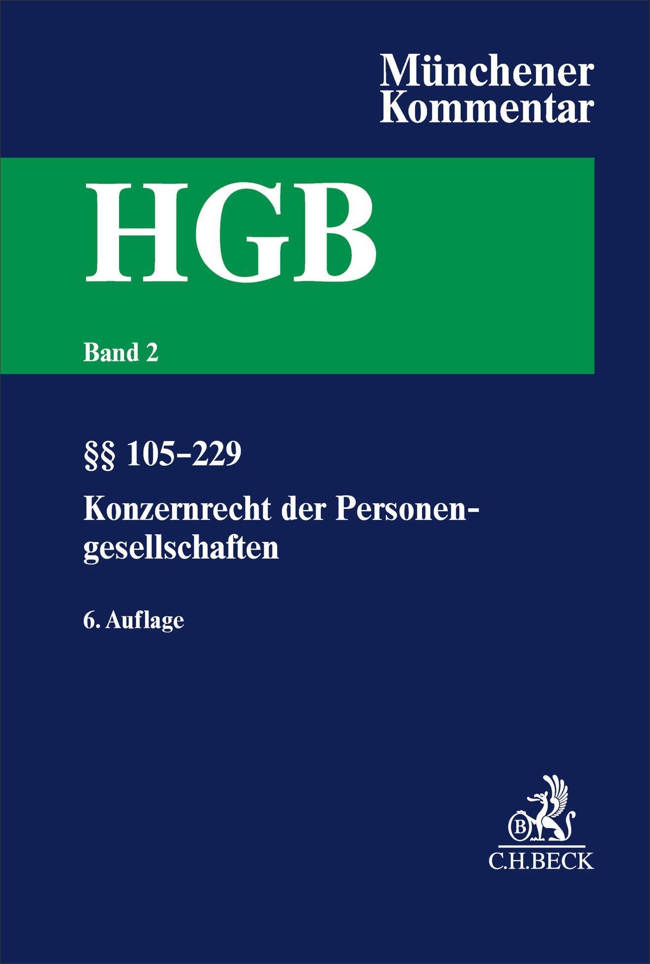 Münchener Kommentar zum Handelsgesetzbuch Bd. 2: Zweites Buch. Handelsgesellschaften und stille Gesellschaft. Erster Abschnitt. Offene ... Konzernrecht derPersonengesellschaften