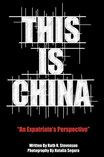 This is China: An Expatriate's Perspective