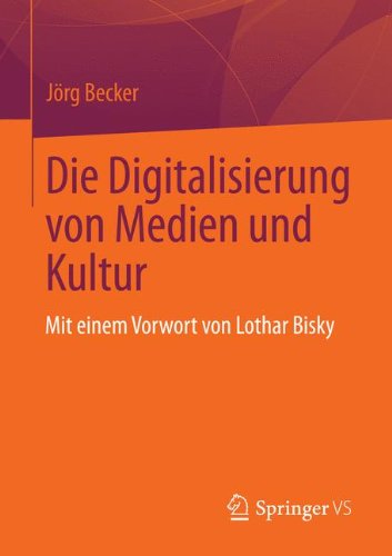 Die Digitalisierung von Medien und Kultur