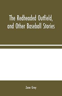 The Redheaded Outfield, and Other Baseball Stories