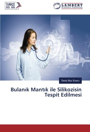 Bulanık Mantık ile Silikozisin Tespit Edilmesi