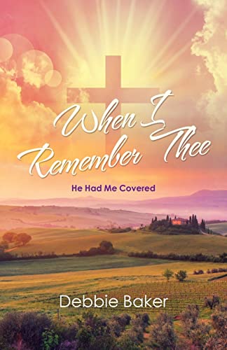When I Remember Thee: He Had Me Covered