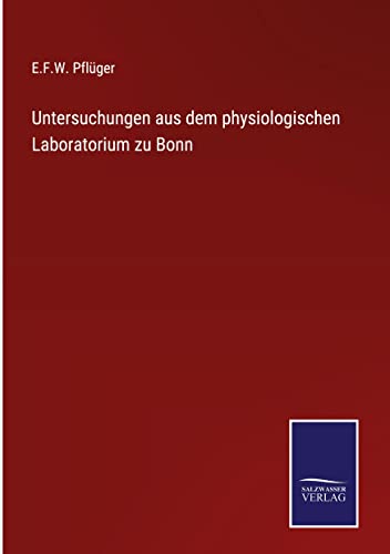 Untersuchungen aus dem physiologischen Laboratorium zu Bonn
