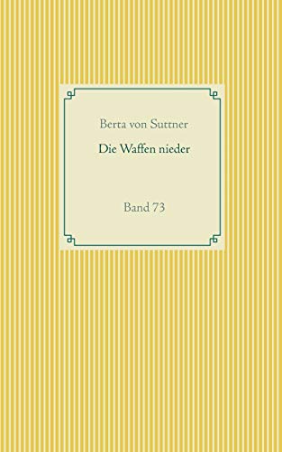 Die Waffen nieder: Band 73 (Taschenbuch-Literatur-Klassiker)