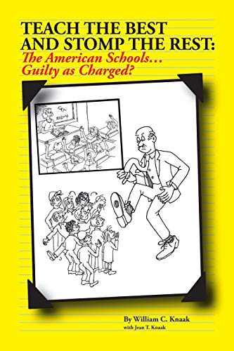 Teach the Best and Stomp the Rest: The American Schools . . . Guilty as Charged?