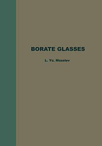 Borate Glasses: Thermochemical Processes in Glass Formation, Crystallo-optics, Technology, Physicochemical Properties, and Structure of Glasses with the Composition B2O3-Li2O-MeO