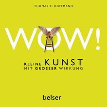 WOW! Kleine Kunst mit großer Wirkung