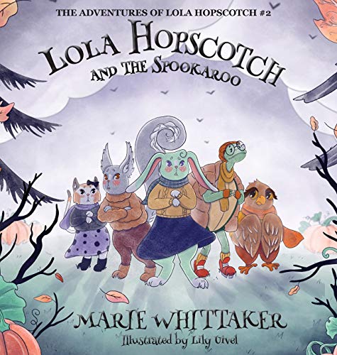 Lola Hopscotch and the Spookaroo (The Adventures of Lola Hopscotch, Band 2)