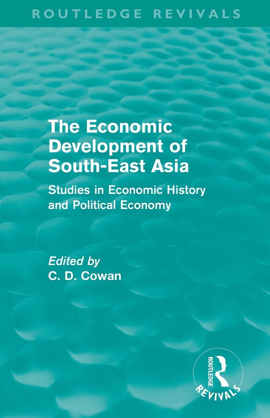 The Economic Development of South-East Asia (Routledge Revivals): Studies in Economic History and Political Economy