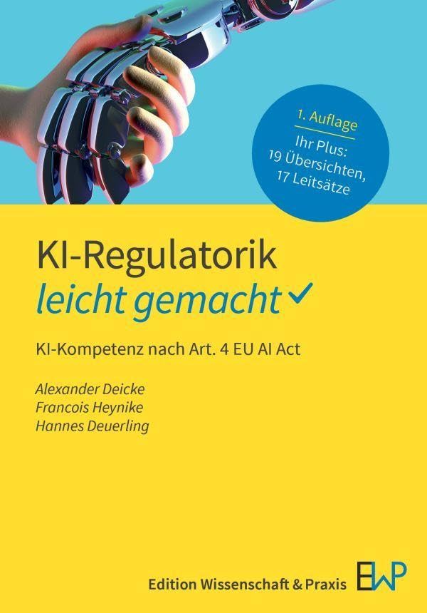 KI-Regulatorik – leicht gemacht: KI-Kompetenz nach Art. 4 EU AI Act (GELBE SERIE – leicht gemacht)