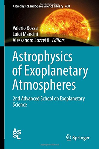 Astrophysics of Exoplanetary Atmospheres: 2nd Advanced School on Exoplanetary Science (Astrophysics and Space Science Library, Band 450)