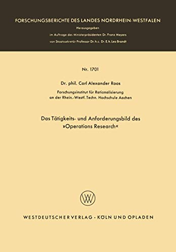 Das Tätigkeits- und Anforderungsbild des »Operations Research« (Forschungsberichte des Landes Nordrhein-Westfalen) (German Edition) (Forschungsberichte des Landes Nordrhein-Westfalen, 1701, Band 1701)
