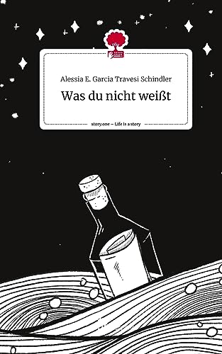 Was du nicht weißt. Life is a Story - story.one